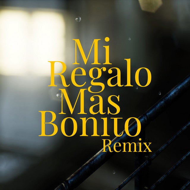 Mi Regalo Mas Bonito (con Peppe Soks & O'Tsunami) - Remix