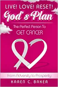 Book Purchase: Live! Love! Reset! God's Plan: The Perfect Person to Get Cancer