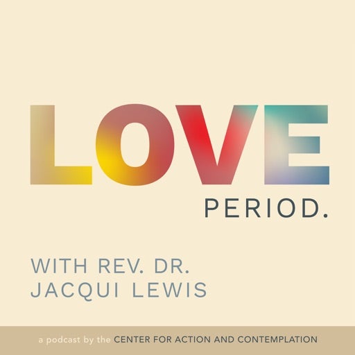 Love.Period Podcast with Rev. Dr. Jacqui Lewis