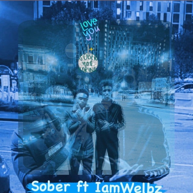 | Sober ft iamWelbz |          OUT NOW!