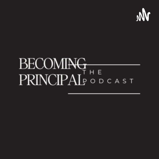 Becoming Principal: The Podcast - on Apple