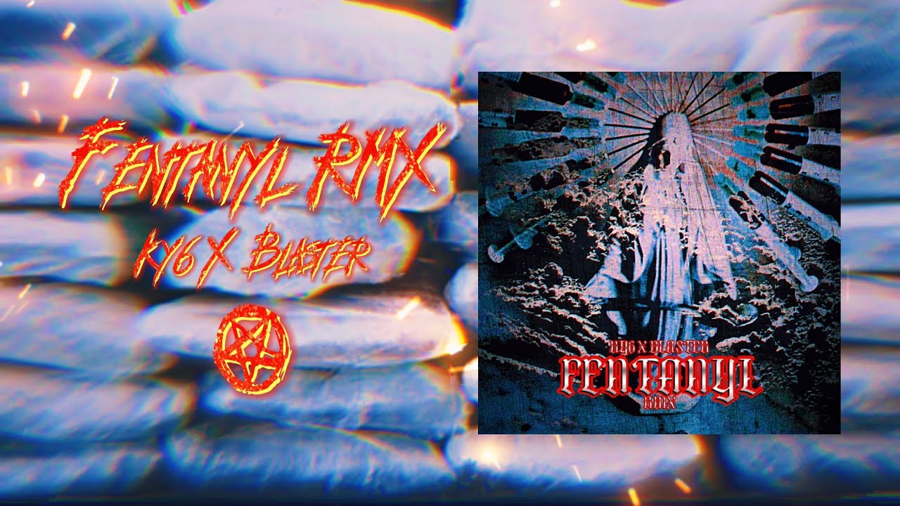 FENTANYL RMX - KY6 ❌ BLASTER [OFFICIAL VISUALIZER]