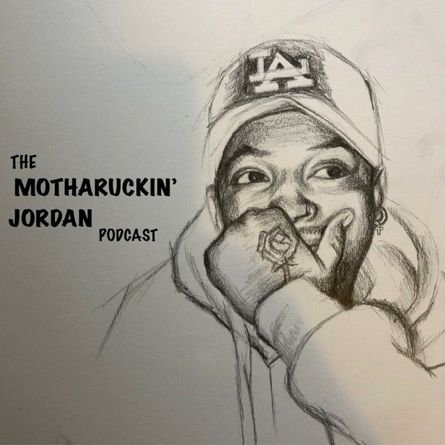 The MothaRuckin' Jordan Podcast
