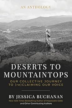 Stories that Uplift: Deserts to Mountaintops: Our Collective Journey to (re)Claiming Our Voice