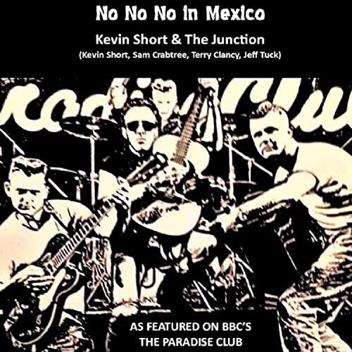 Kevin Short and The Junction’s album No No No In Mexico links