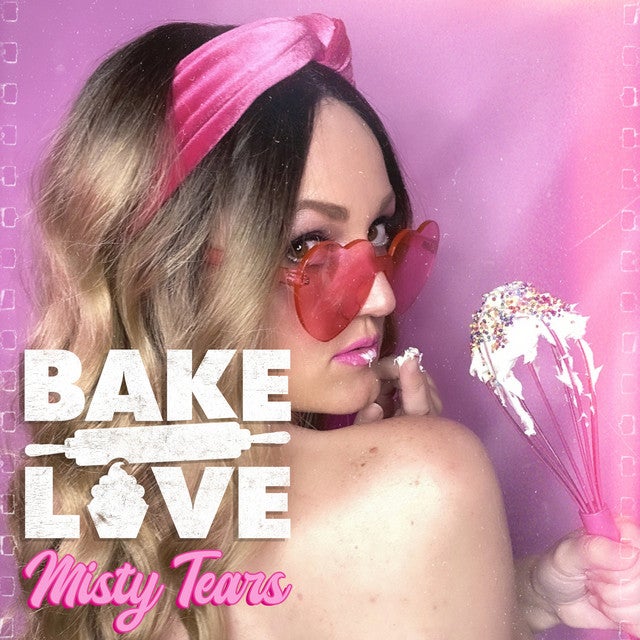 Misty Tears “Bake Love”