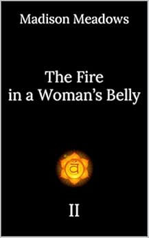 The Fire in a Woman's Belly II (Ebook)