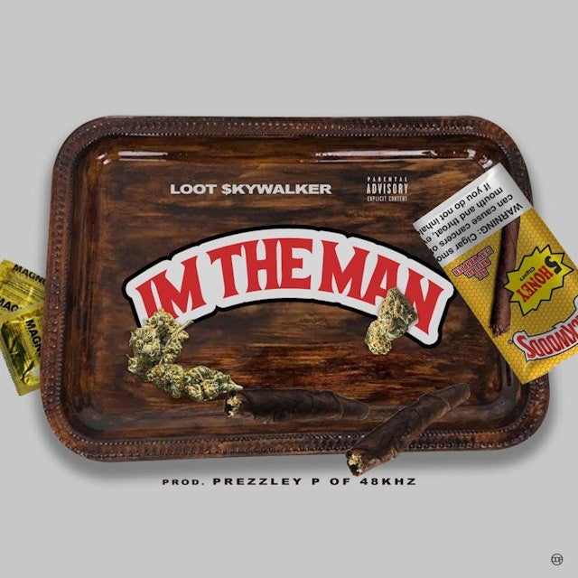 LOOT $kywalker - I'm The Man