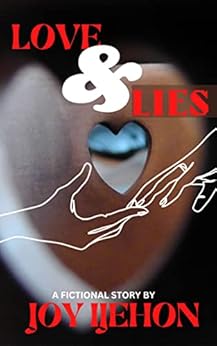 LOVE AND LIES by Joy Ijehon 