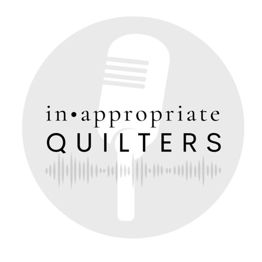 Inappropriate Quilters Podcast