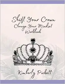 Shift Your Crown: Change Your Mindset Workbook