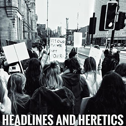 Headlines and Heretics