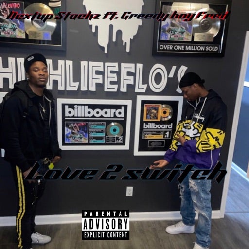 Love 2 Switch (feat. Greedy Boy Fred) by Nextup Stackz