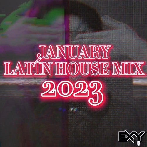 January 2023 Latin House Mix (W Tracklist)