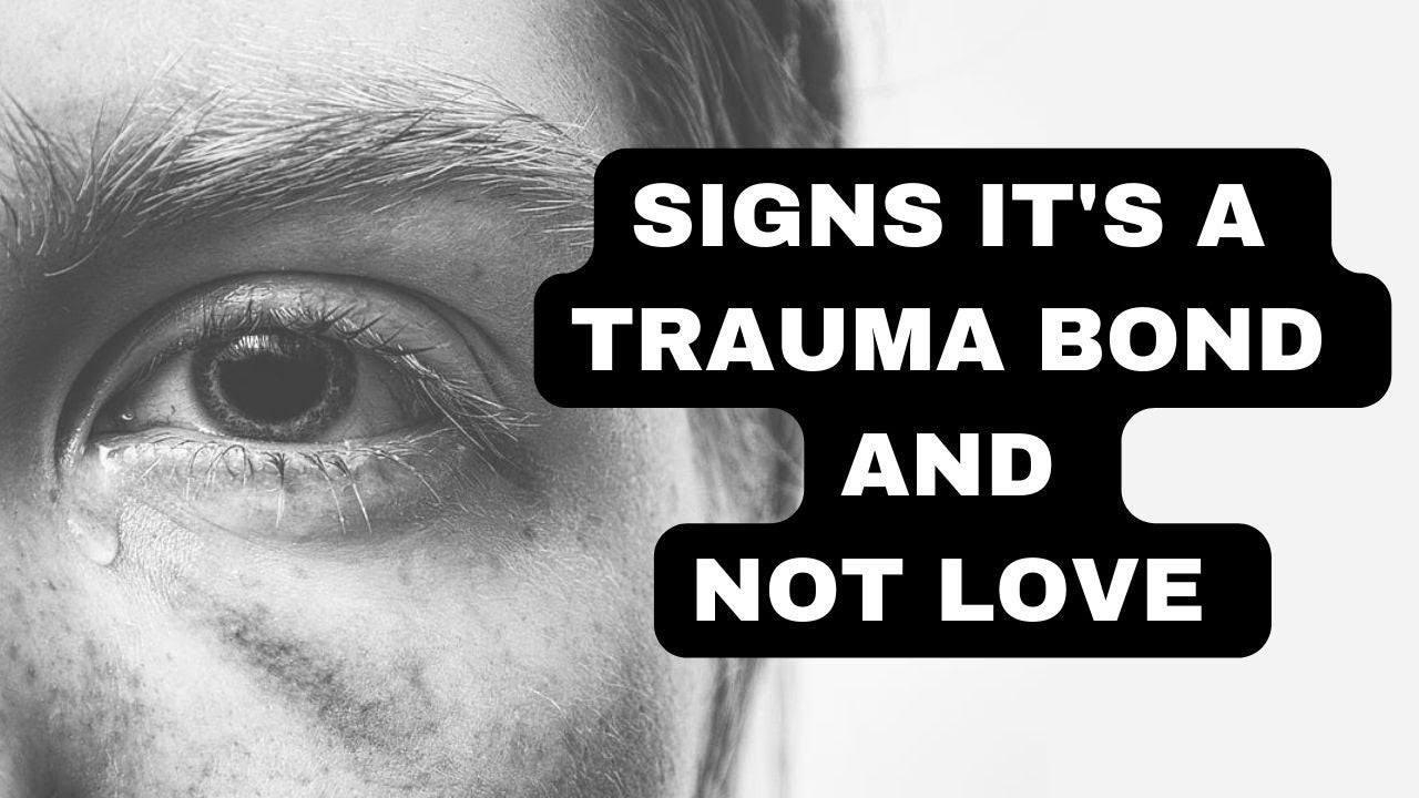 Signs its a Trauma Bond and not Love