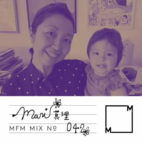 MFM Mix 042: Mari*