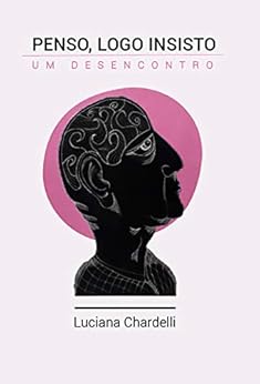 Penso, logo insisto. Um desencontro