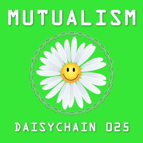 Daisychain - Mutualism, 2018