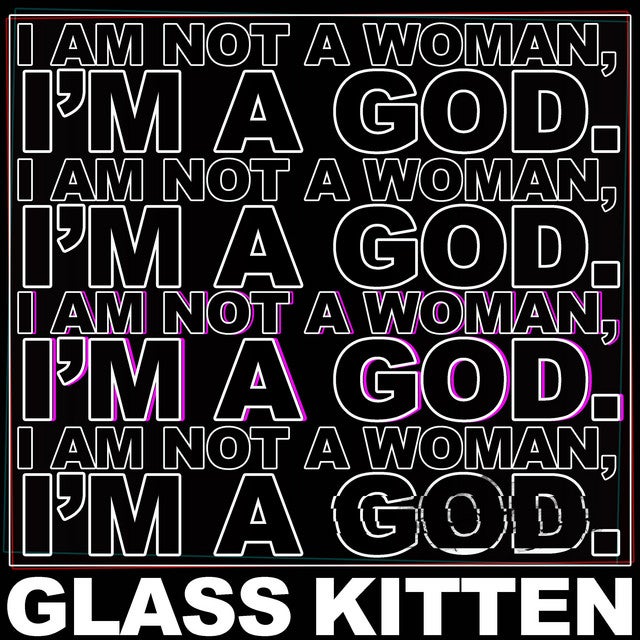I Am Not A Woman, I'm A God