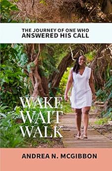 Book - Wake, Wait, Walk: The Journey of One who Answered His Call