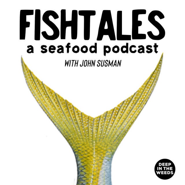 FISHTALES - a Seafood Podcast with John Susman