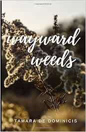 wayward weeds