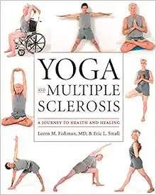 Yoga and Multiple Sclerosis: A Journey to Health and Healing