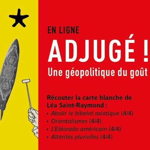📻🖌️ Adjugé ! Une géopolitique du goût  - Carte blanche à Léa Saint-Raymond