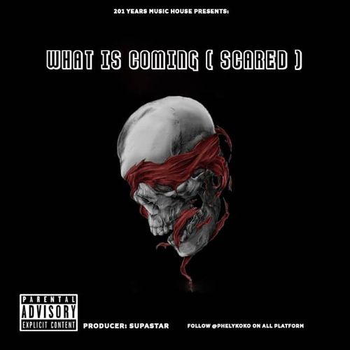 What is coming (Scared)