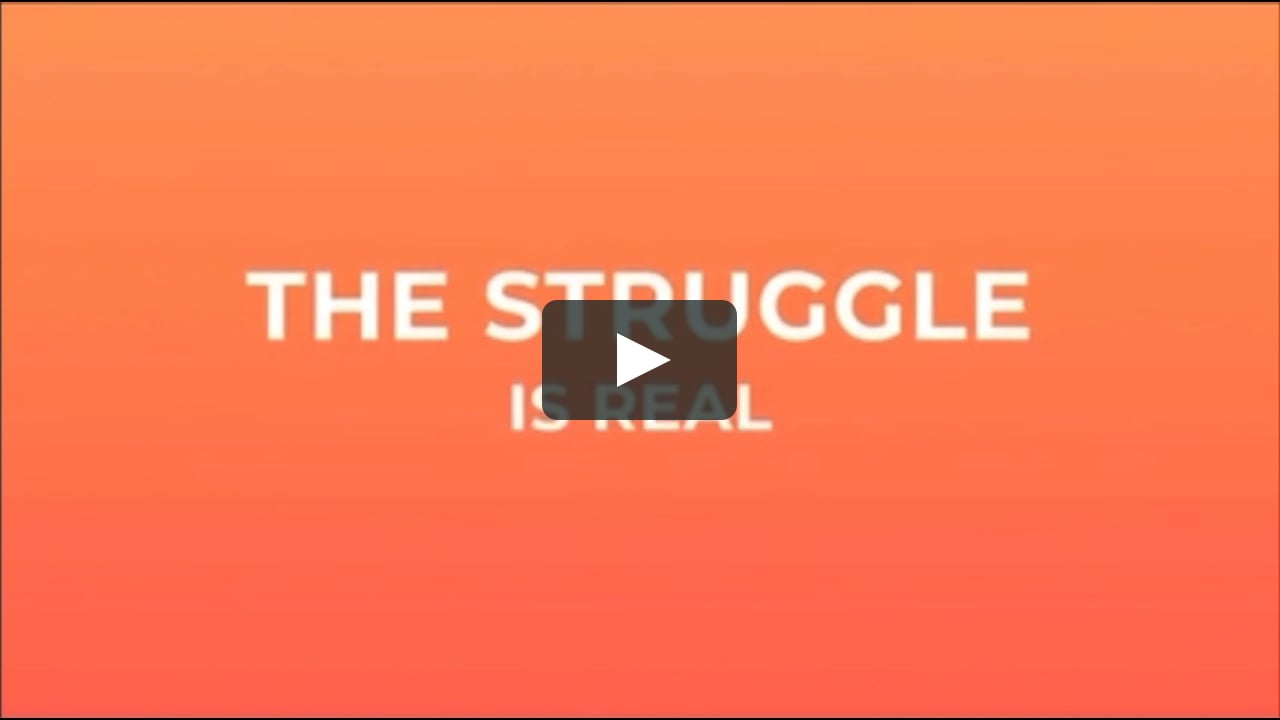 The Struggle is Real