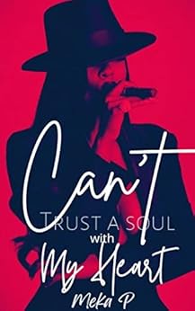 Can't Trust A Soul With My Heart