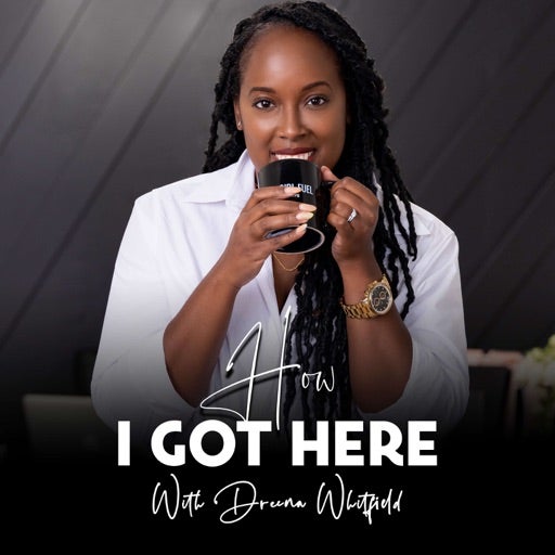 How I Got Here with Dreena Whitfield