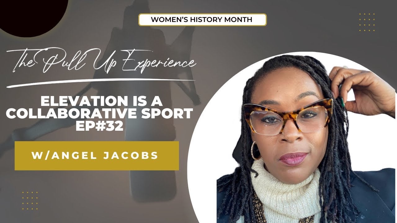 Elevation Is A Collaborative Sport EP #32 W/Angel Jacobs