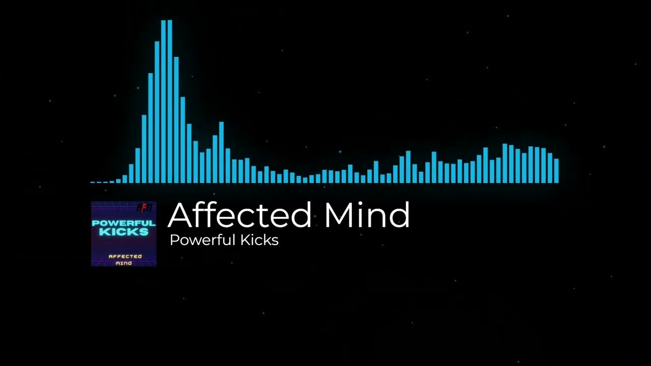 YT | Affected Mind - Powerful kicks