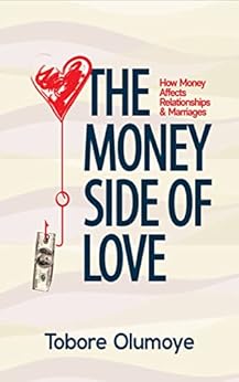 The Money Side of Love by Tobore Olumoye - Amazon