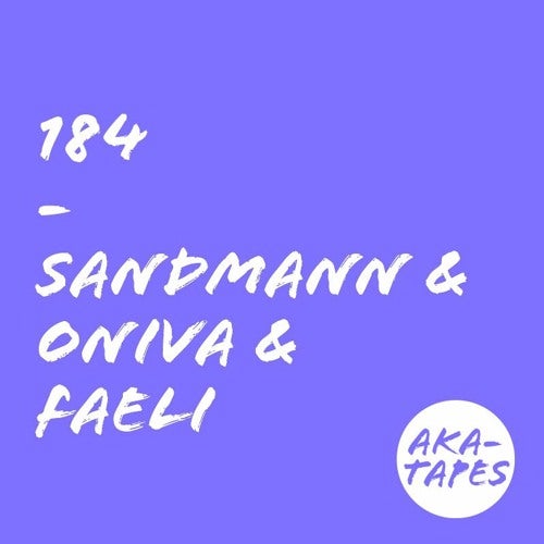 Sandmann, Oniva & Faeli - Aka-Tape no 184