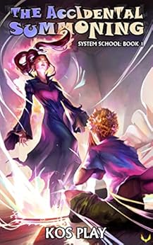 The Accidental Summoning: A LitRPG Adventure (System School Book 1)