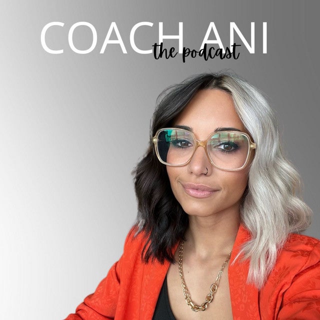 COACH ANI, the podcast - SPOTIFY