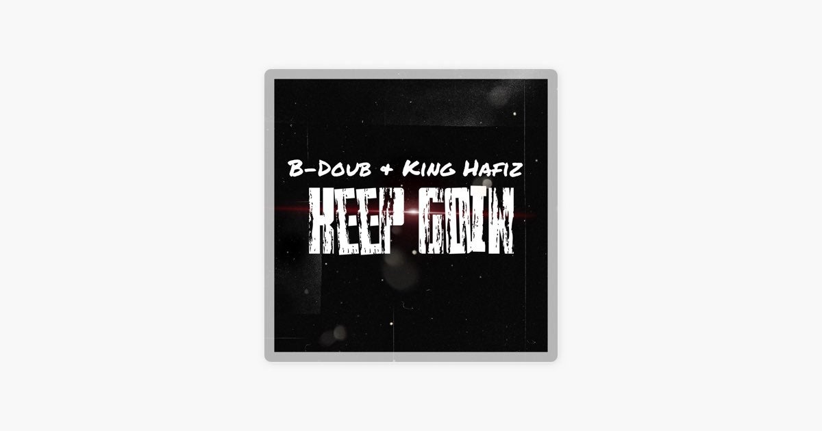 Keep Goin (feat. KingHafiz) by B-Doub