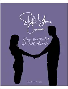 Shift Your Crown, Change Your Mindset: Let's Talk About It Workbook
