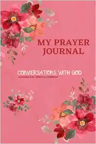 My Prayer Journal: Conversations with God